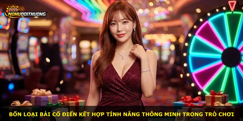 Bốn loại bài cổ điển kết hợp tính năng thông minh trong trò chơi
