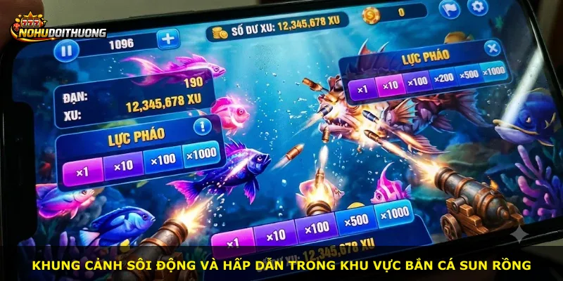 Khung cảnh sôi động và hấp dẫn trong khu vực bắn cá Sun Rồng