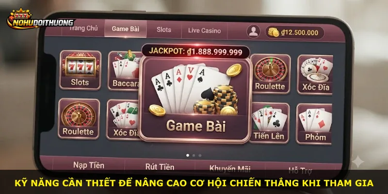 Kỹ năng cần thiết để nâng cao cơ hội chiến thắng khi tham gia