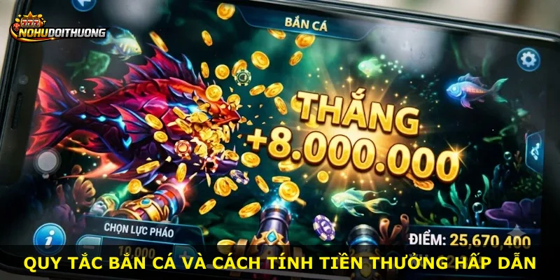 Quy tắc bắn cá và cách tính tiền thưởng hấp dẫn