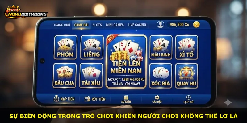 Sự biến động trong trò chơi khiến người chơi không thể lơ là