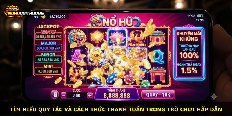 Tìm hiểu quy tắc và cách thức thanh toán trong trò chơi hấp dẫn