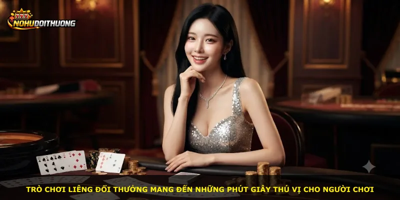 Trò chơi Liêng Đổi Thưởng mang đến những phút giây thú vị cho người chơi